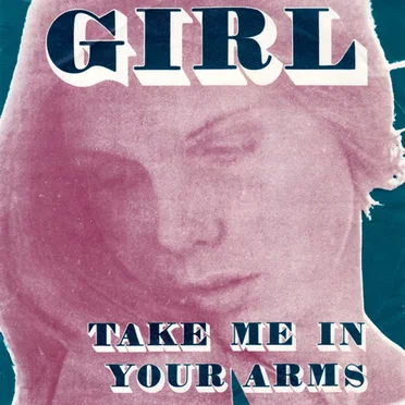 Girl / Take Me In Your Arms