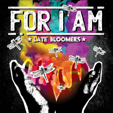 Late Bloomers by For I Am - album cover