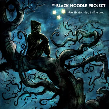 When the Stars Align, It Will Be Time… by The Black Noodle Project - album cover