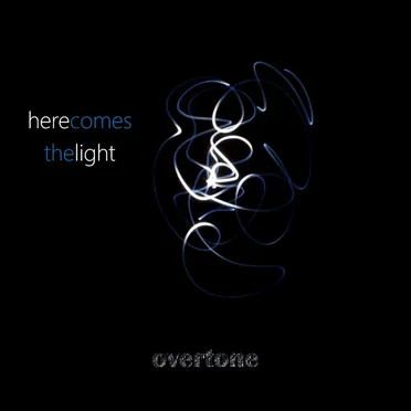 Here Comes the Light by Overtone - album cover