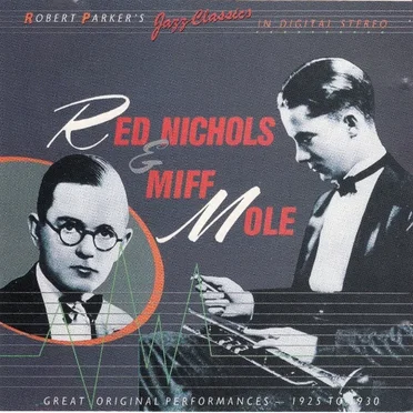 Red Nichols & Miff Mole – Jazz Classics in Digital Stereo - Great Original Performances (1925-1930)