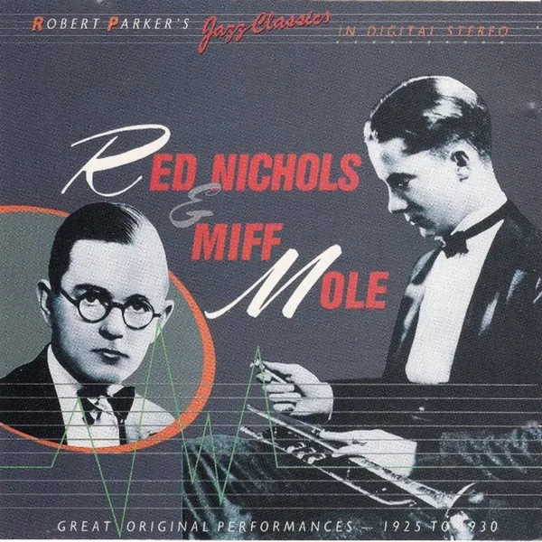 Red Nichols & Miff Mole – Jazz Classics in Digital Stereo - Great Original Performances (1925-1930)