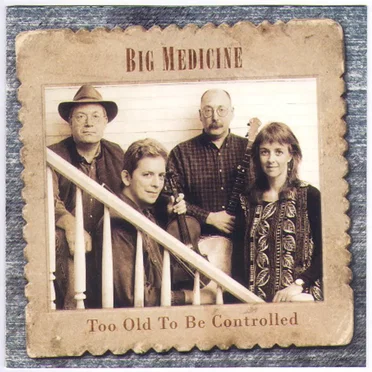 Too Old to Be Controlled by Big Medicine - album cover