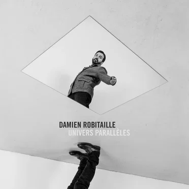 Univers parallèles by Damien Robitaille - album cover