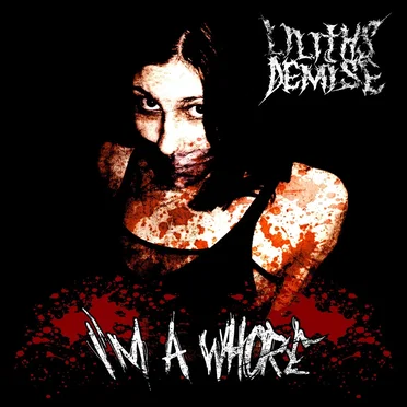 I'm A Whore by Lilith’s Demise - album cover