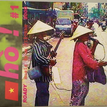 Hò! #1 Roady Music From Vietnam 2000 by Various Artists - album cover