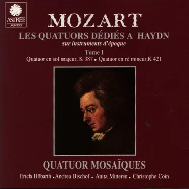 Les Quatuors Dédiés à Haydn: Quatuors K387 & K 421