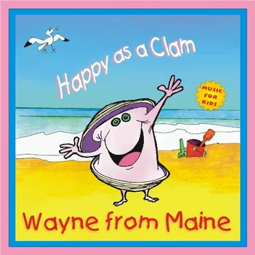 Happy As A Clam by Wayne from Maine - album cover