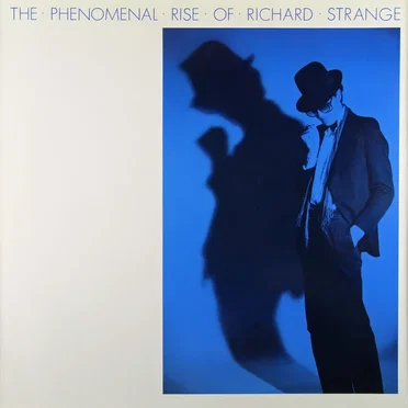 The Phenomenal Rise of Richard Strange