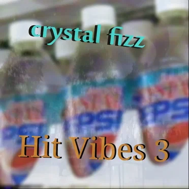 Hit Vibes 3 by Crystal Fizz - album cover