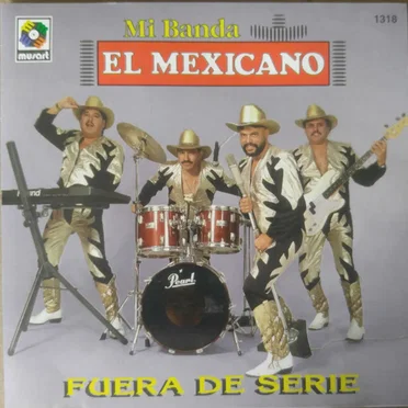 Fuera de serie by Mi Banda El Mexicano - album cover