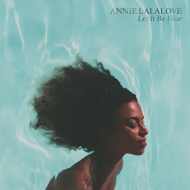 Let it be blue by Annie Lalalove - album cover