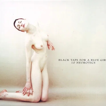 10 Neurotics by Black Tape for a Blue Girl - album cover