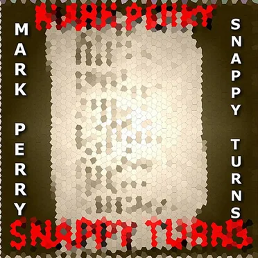 Snappy Turns by Mark Perry - album cover