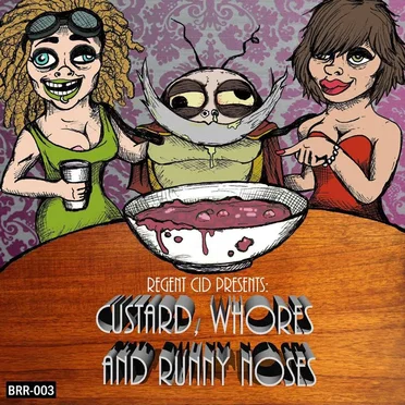 Custard, Whores And Runny Noses