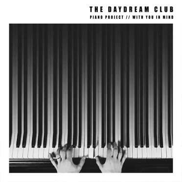 Piano Project // With You In Mind by The Daydream Club - album cover