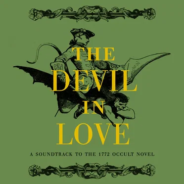 The Devil in Love: A Soundtrack to the 1772 Occult Novel by Various Artists - album cover