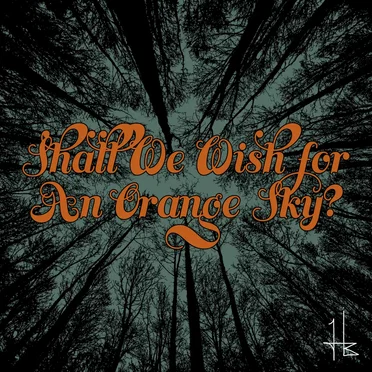 Shall We Wish for an Orange Sky?