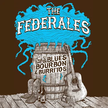 Blues, Bourbon and Burritos by The Federales - album cover
