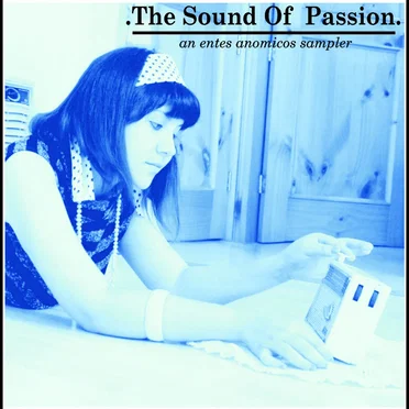 The Sound of Passion (A Free Entes Anomicos Sampler) by Various Artists - album cover