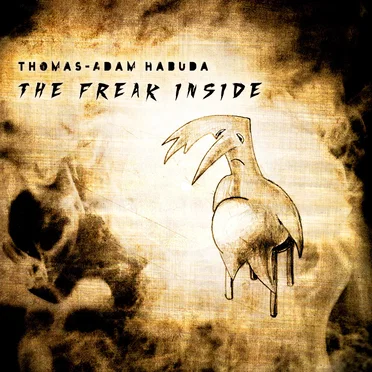 The Freak Inside by Thomas-Adam Habuda - album cover