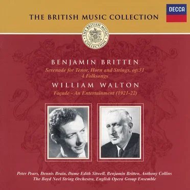 Britten: Serenade for Tenor, Horn and Strings / 4 Folksongs / Walton: Façade