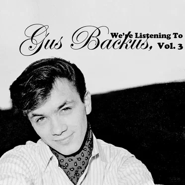 We’re Listening to Gus Backus, Vol. 3