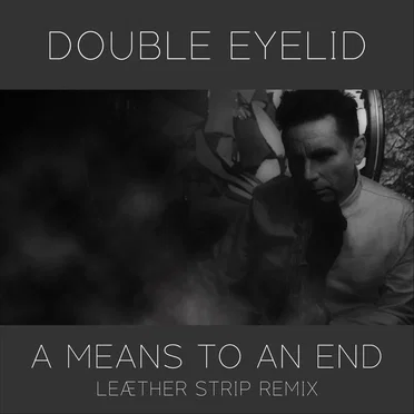 A Means to an End (Leæther Strip remix)
