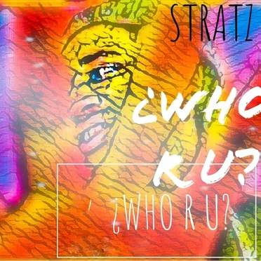 Who r u? by Stratz DontStop - album cover
