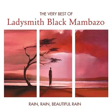 The Very Best of Ladysmith Black Mambazo: Rain, Rain, Beautiful Rain