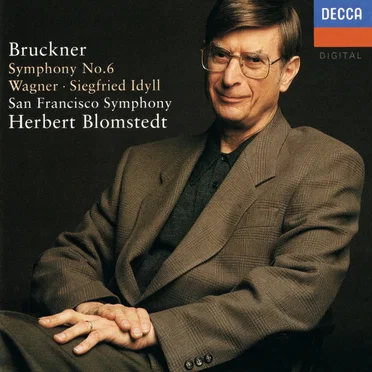 Bruckner: Symphony No. 6 / Wagner: Siegfried Idyl