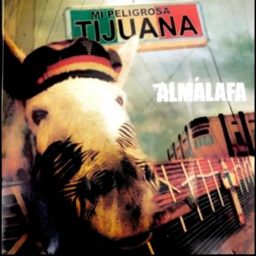 Mi Peligrosa Tijuana by Almalafa - album cover