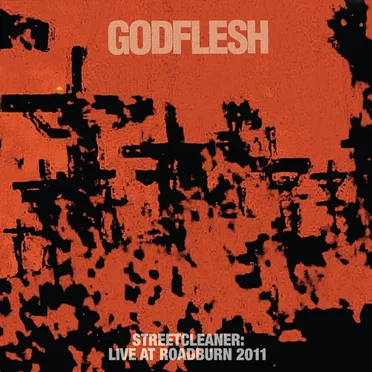 Streetcleaner: Live at Roadburn 2011 by Godflesh - album cover