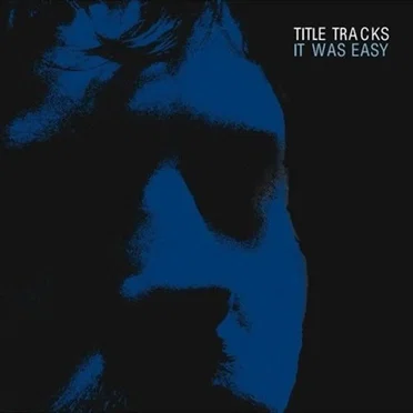 It Was Easy by Title Tracks - album cover