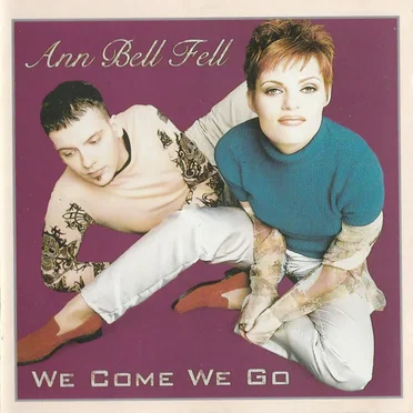 We Come We Go by Ann Bell Fell - album cover