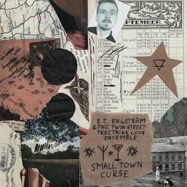 Small Town Curse by E.E. Engström & The Twin Street Tree Trunk Love Ensemble - album cover