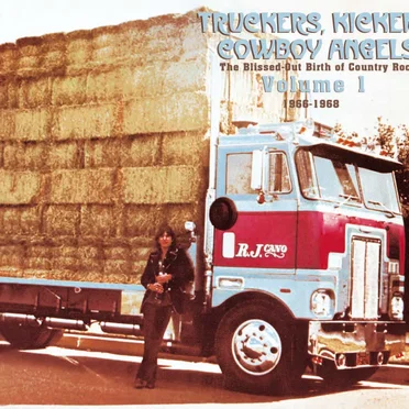 Truckers, Kickers, Cowboy Angels – The Blissed‐Out Birth of Country Rock, Volume 1: 1966–68 by Various Artists - album cover