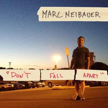 Don't Fall Apart by Marc Neibauer - album cover
