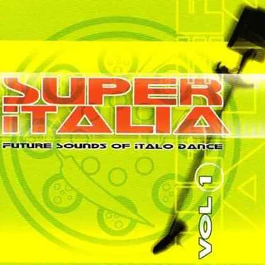 Super Italia: Future Sounds of Italo Dance, Vol 1 by Various Artists - album cover