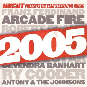 2005 (Uncut Presents the Year’s Essential Music) by Various Artists - album cover