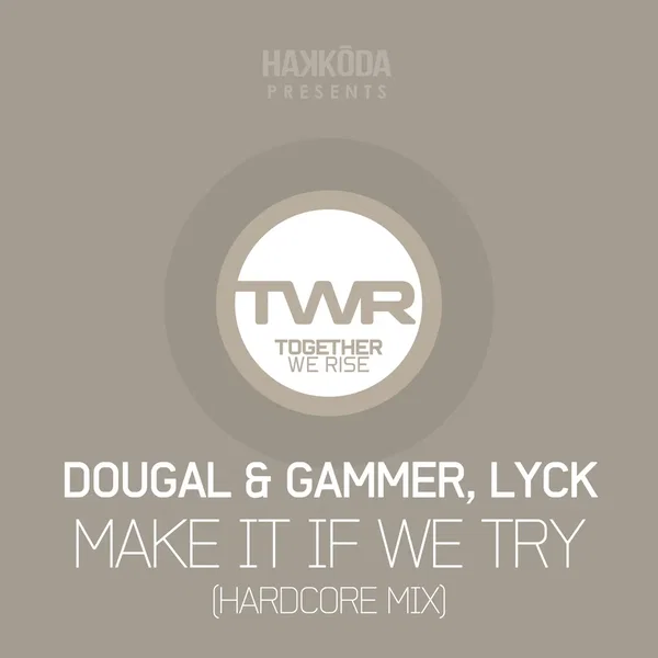 Make It If We Try (Hardcore mix)