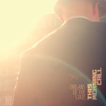 Organs Of The State by This Morning Call - album cover