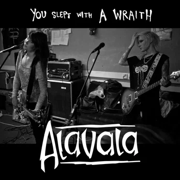 You Slept with a Wraith by Alavala - album cover