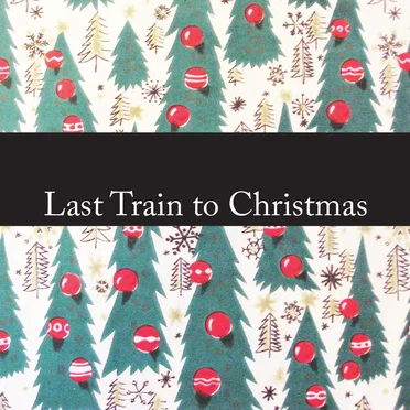 Last Train to Christmas by Various Artists - album cover