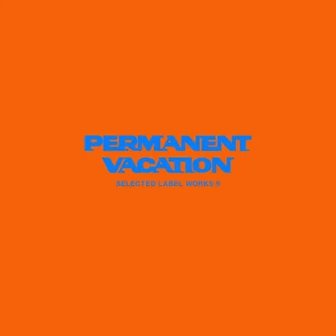 Permanent Vacation Selected Label Works 9 by Various Artists - album cover