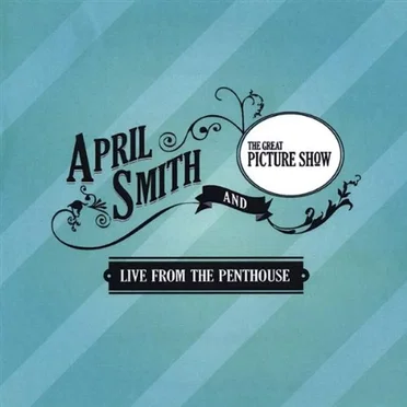Live From the Penthouse by April Smith and the Great Picture Show - album cover