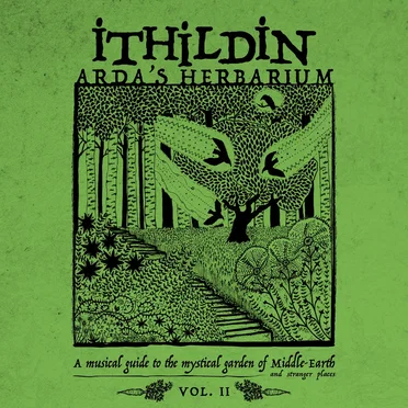 Arda’s Herbarium: A Musical Guide to the Mystical Garden of Middle‐Earth and Stranger Places – Vol. II