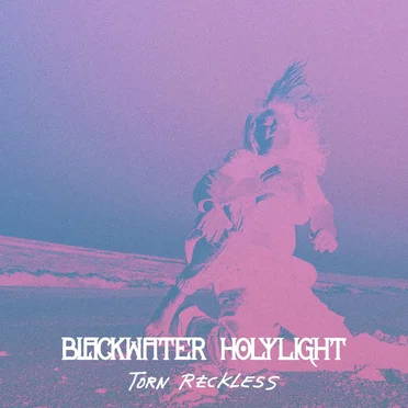 Torn Reckless by Blackwater Holylight - album cover