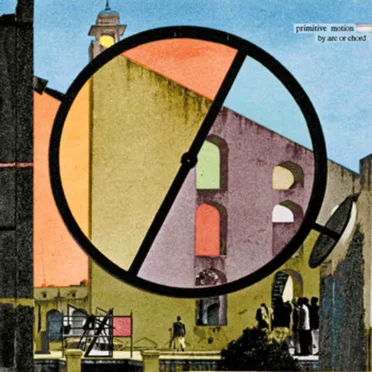 By Arc or Chord by Primitive Motion - album cover