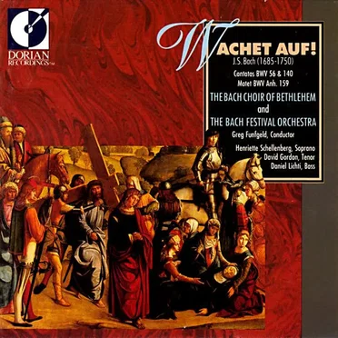Wachet Auf!: Cantatas BWV 56 & 140 / Motet BWV Anh. 159